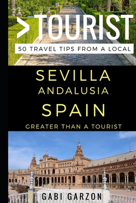 Greater Than a Tourist - Sevilla Andalusia Spai... 1521451338 Book Cover