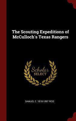 The Scouting Expeditions of McCulloch's Texas R... 1296527794 Book Cover