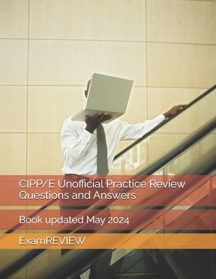 CIPP/E Unofficial Practice Review Questions and... B0D45TPYN3 Book Cover