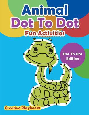 Animal Dot To Dot Fun Activities - Dot To Dot E... 1683230353 Book Cover