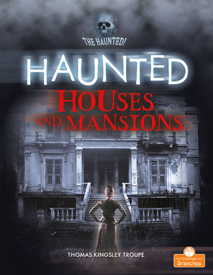 Haunted Houses and Mansions 1427155577 Book Cover