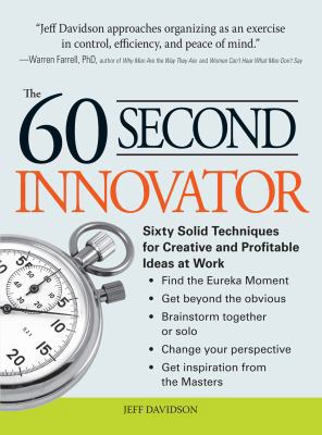 The 60 Second Innovator: Sixty Solid Techniques... 1605506591 Book Cover