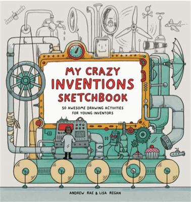 My Crazy Inventions Sketchbook 1780676107 Book Cover