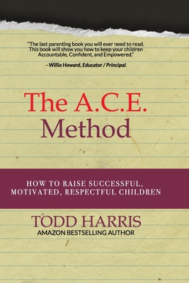 The A.C.E. Method: How to raise successful, mot... 1660619610 Book Cover