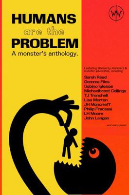 Humans Are The Problem: A Monster's Anthology            Book Cover