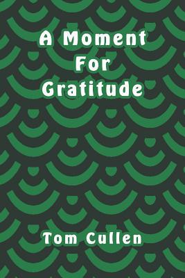 A Moment For Gratitude 1095795880 Book Cover
