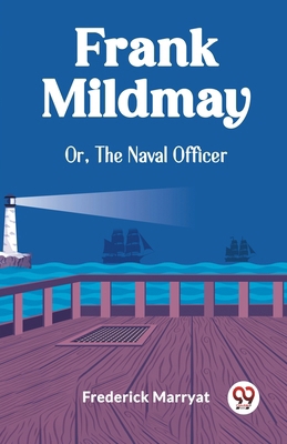 Frank Mildmay Or, The Naval Officer 9361427938 Book Cover