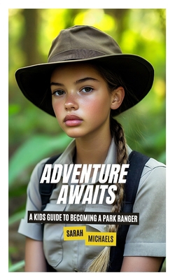 Adventure Awaits: A Kids Guide to Becoming a Pa... B0DS4D9655 Book Cover
