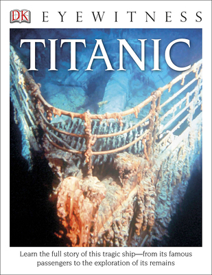 DK Eyewitness: Titanic 1680650688 Book Cover
