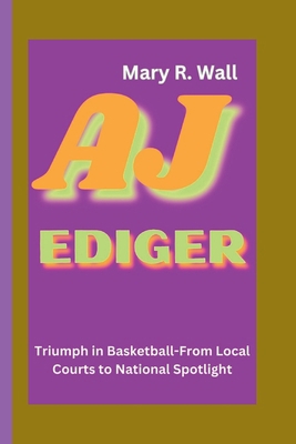 Aj Ediger: Triumph in Basketball-From Local Cou...            Book Cover