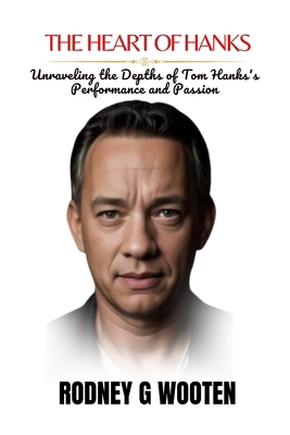 The Heart of Hanks: Unraveling the Depths of To...            Book Cover