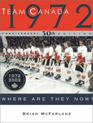 Team Canada 1972: Where Are They Now? 1553662911 Book Cover