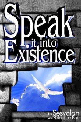 Speak it into Existence 0975413031 Book Cover