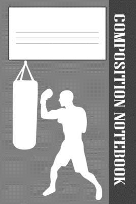 Composition Book: Boxing Composition Notebook W... 1686702809 Book Cover