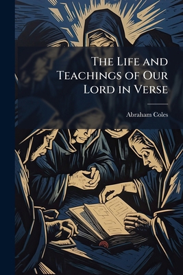 The Life and Teachings of Our Lord in Verse: Be... 1174007044 Book Cover