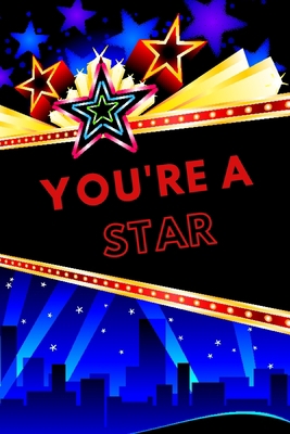 You're A Star!: A 6x9 Winning Journal, Notebook... 1699439311 Book Cover