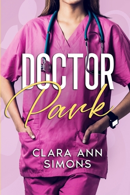 Dr. Park: A Lesbian Medical Romance B0B6LNN35C Book Cover