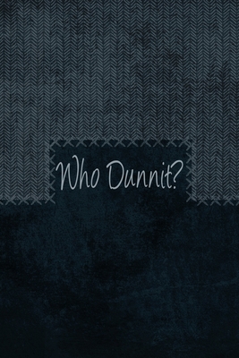 Who Dunnit?: Murder Mystery Character Plotline ... 1670451437 Book Cover