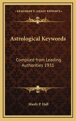 Astrological Keywords: Compiled from Leading Au... 1163206792 Book Cover