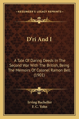 D'ri And I: A Tale Of Daring Deeds In The Secon... 1164625160 Book Cover