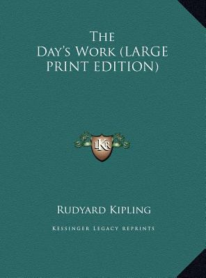 The Day's Work (LARGE PRINT EDITION) [Large Print] 116987813X Book Cover