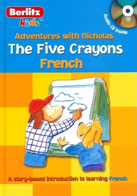 The Five Crayons: French (Les Aventures Avec Ni... [French] 9812468285 Book Cover