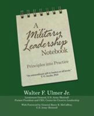 A Military Leadership Notebook: Principles into... 1532026757 Book Cover