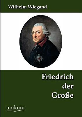 Friedrich der Große [German] 3845723645 Book Cover