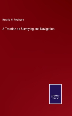 A Treatise on Surveying and Navigation 337514413X Book Cover