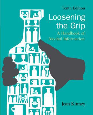 Loosening the Grip: A Handbook of Alcohol Infor... 0073404683 Book Cover
