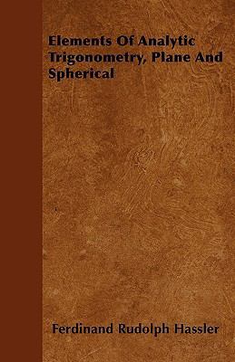 Elements Of Analytic Trigonometry, Plane And Sp... 1446027449 Book Cover