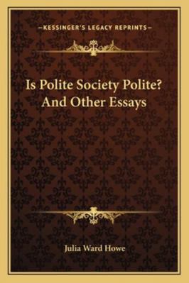 Is Polite Society Polite? And Other Essays 1162962372 Book Cover