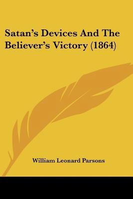 Satan's Devices And The Believer's Victory (1864) 1120026466 Book Cover