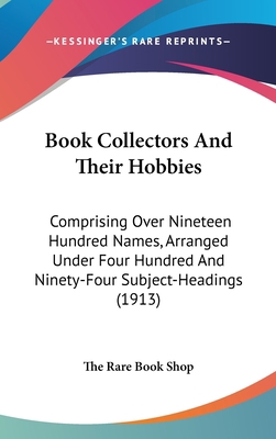 Book Collectors and Their Hobbies: Comprising O... 1162085800 Book Cover