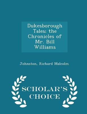 Dukesborough Tales; The Chronicles of Mr. Bill ... 1298310989 Book Cover