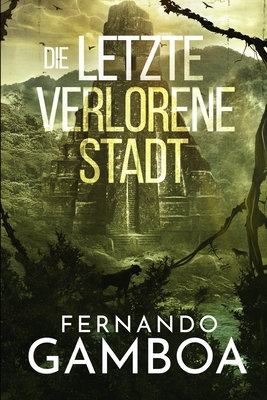 Die letzte verlorene Stadt [German] 170994997X Book Cover