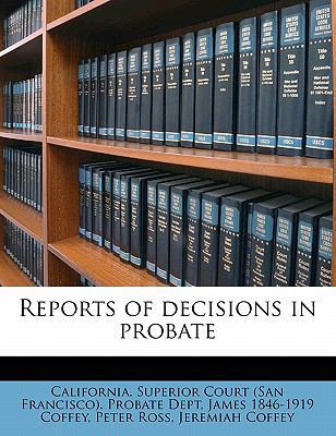 Reports of decisions in probate Volume 1 1176945467 Book Cover