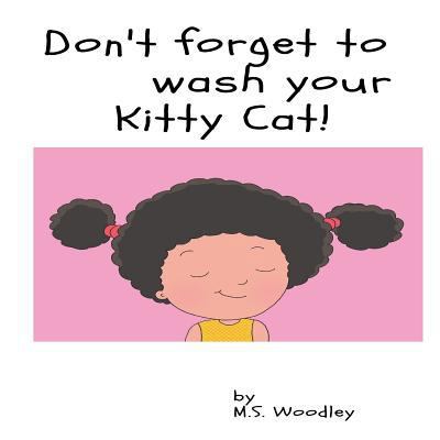 Don't forget to wash your Kitty- Cat 1500550515 Book Cover