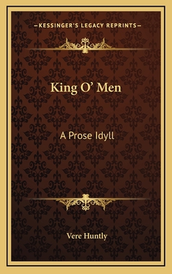 King O' Men: A Prose Idyll 1163578843 Book Cover