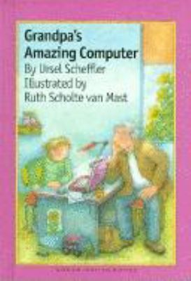 Grandpa's Amazing Computer 1558587969 Book Cover