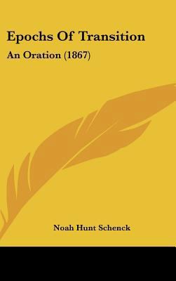 Epochs of Transition: An Oration (1867) 1162189940 Book Cover