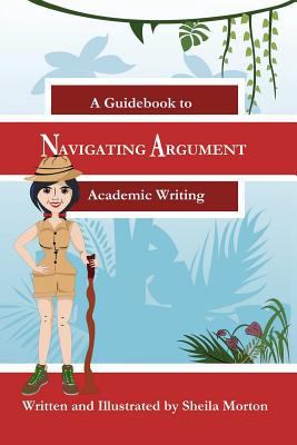 Navigating Argument: A Guidebook to Academic Wr... 1312253843 Book Cover