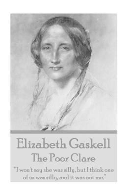 Elizabeth Gaskell - The Poor Clare 1780006578 Book Cover