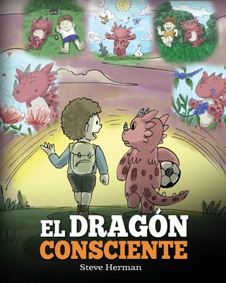 El Dragón Consciente: (The Mindful Dragon) Un l... [Spanish] 1950280276 Book Cover