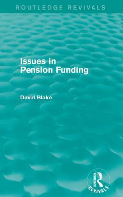 Issues in Pension Funding (Routledge Revivals) 1138023078 Book Cover