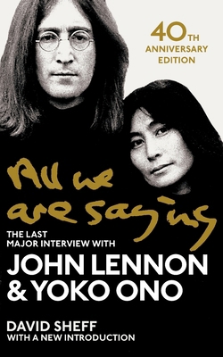 All We Are Saying: The Last Major Interview wit... 1529048419 Book Cover