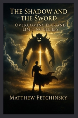 The Shadow and the Sword: Overcoming Fear and L... B0F1ZLC4NS Book Cover