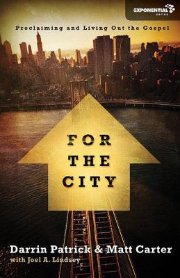 For the City: Proclaiming and Living Out the Go... 0310330076 Book Cover