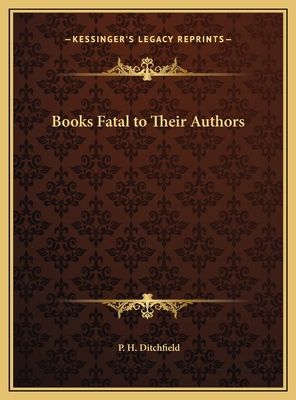 Books Fatal to Their Authors 1169751725 Book Cover