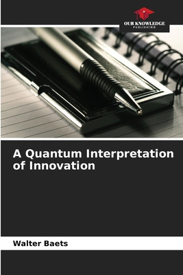A Quantum Interpretation of Innovation 6630153448 Book Cover